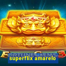 superflix amarelo